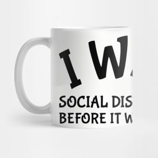 Social Distancing Before It Was Cool Mug